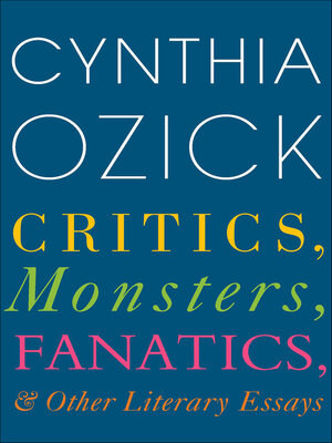 cover image of Critics, Monsters, Fanatics, & Other Literary Essays